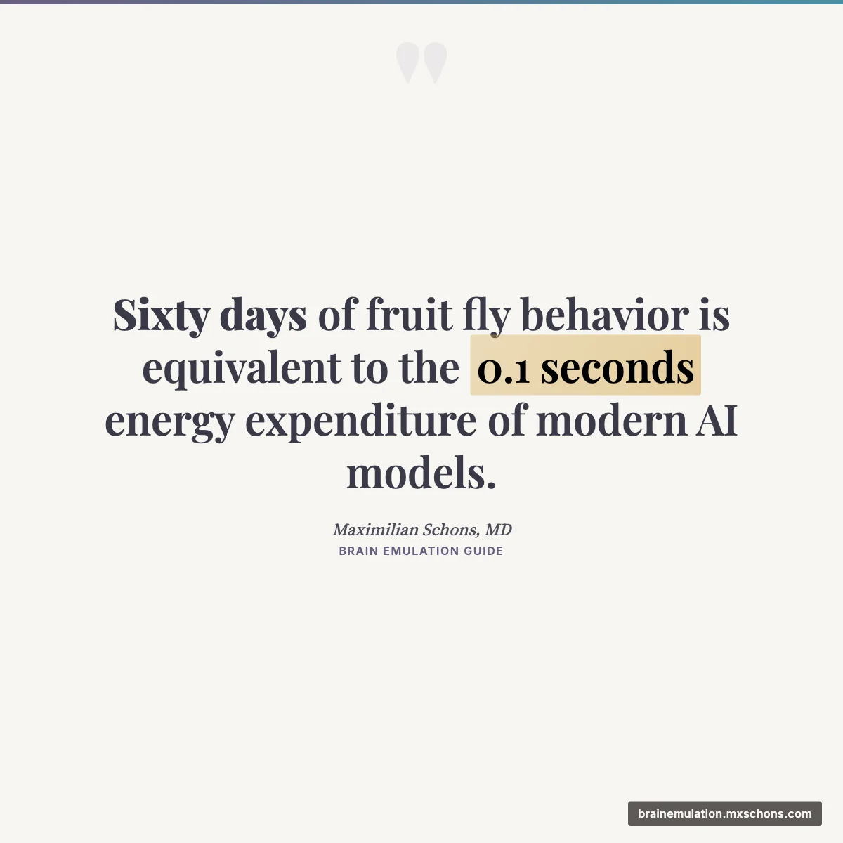 Quote: Sixty days of fruit fly behavior equals 0.1 seconds of modern AI energy
